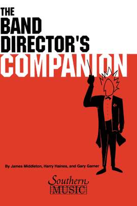Gary Garner_Harry Haines: The Band Director's Companion