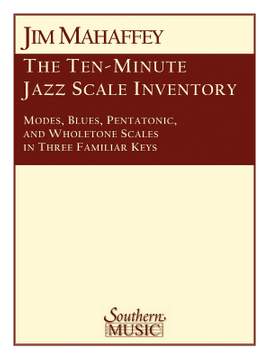 Jim Mahaffey: 10-Minute Jazz Scale Inventory