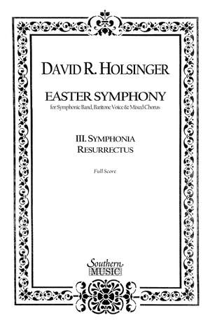 David R. Holsinger: Symphonia Resurrectus Mvt 3 From Easter Symphony