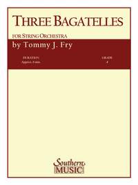Tommy J. Fry: Three Bagatelles