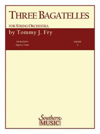 Tommy J. Fry: Three Bagatelles