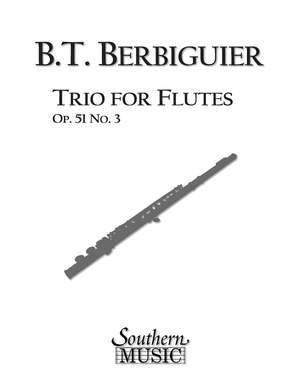 Benoit Tranquille Berbiguier: Trio No. 3, Op. 51