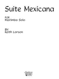 Keith Larson: Suite Mexicana