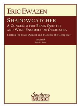 Eric Ewazen: Shadowcatcher - A Concerto for Brass Quintet