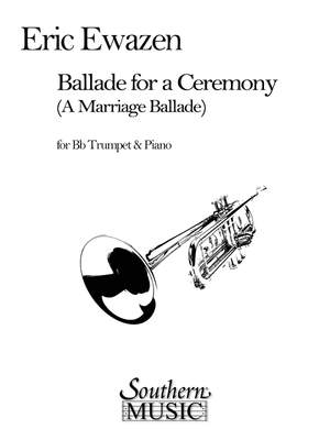 Eric Ewazen: Ballade For A Ceremony