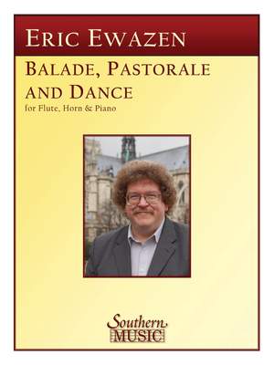 Eric Ewazen: Ballade Pastorale and Dance