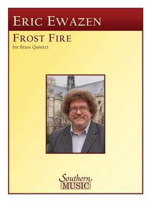 Eric Ewazen: Frost Fire (Frostfire)