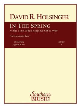 David R. Holsinger: In the Spring at the Time Kings Go Off to War