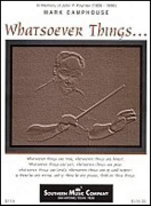 Mark Camphouse: Whatsoever Things