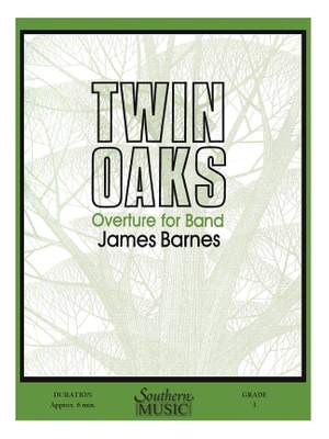 James Barnes: Twin Oaks (Overture for Band, Op. 107)