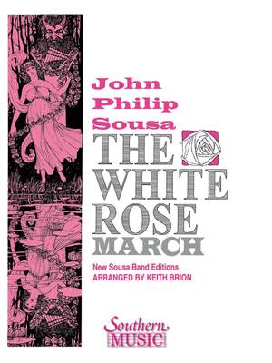 John Philip Sousa: The White Rose March