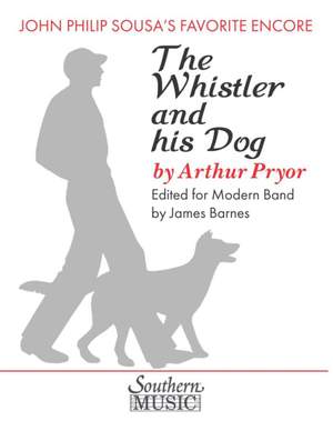 Arthur Pryor: The Whistler and His Dog