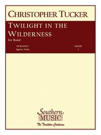 Christopher Tucker: Twilight in the Wilderness