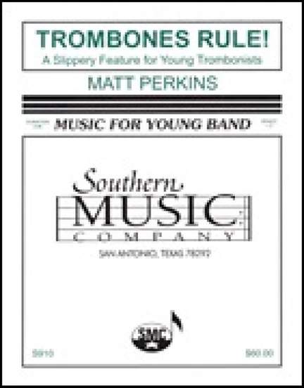 Matt Perkins: Trombones Rule