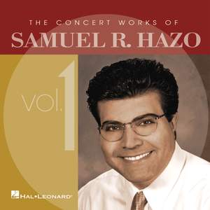Samuel R. Hazo: The Concert Works Of Samuel R. Hazo Vol. 1