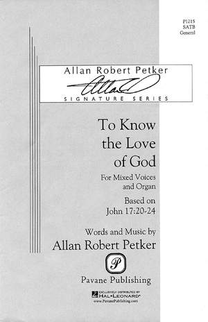 Allan Robert Petker: To Know the Love of God