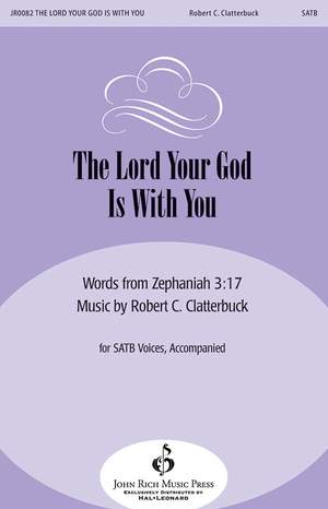 Robert C. Clatterbuck: The Lord Your God Is with You