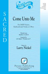 Larry Nickel: Come Unto Me
