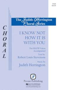 Judith Herrington: I Know Not How It Is with You