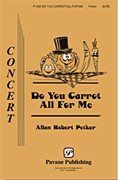Allan Robert Petker: Do You Carrot All for Me
