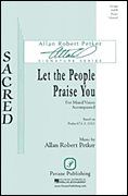 Allan Robert Petker: Let the People Praise You