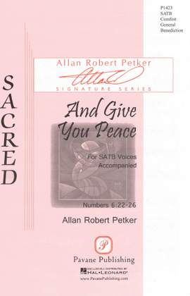 Allan Robert Petker: And Give You Peace