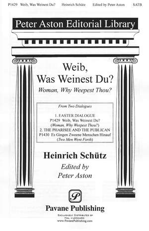 Heinrich Schütz: Weib, Was Weinest Du?