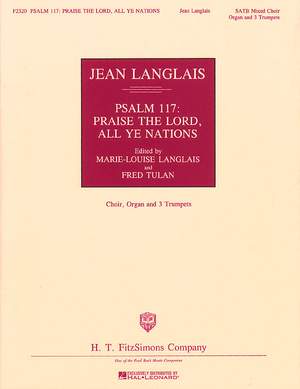 Jean Langlais: Psalm 117: Praise the Lord, All Ye Nations