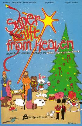 Betty Hager_Fred Bock: Super Gift from Heaven