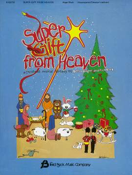 Betty Hager_Fred Bock: Super Gift from Heaven