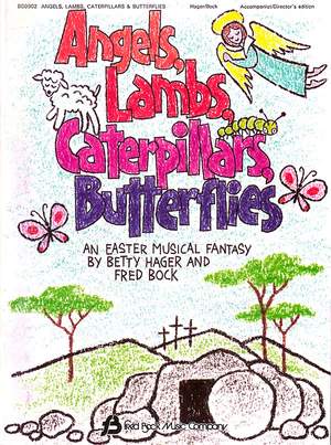 Betty Hager_Fred Bock: Angels, Lambs, Caterpillars & Butterflies