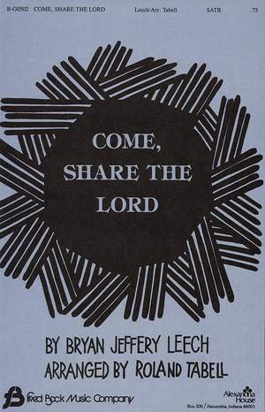 Bryan Jeffery Leech: Come Share the Lord