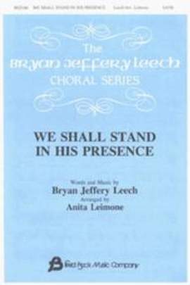 Bryan Jeffery Leech: We Shall Stand in His Presence