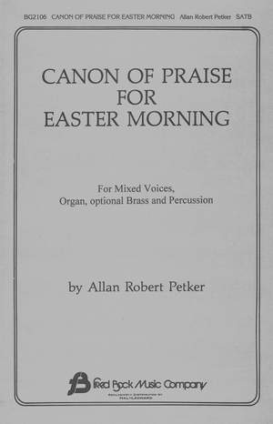 Allan Robert Petker: Canon of Praise for Easter Morning