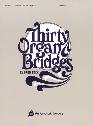 Fred Bock: Thirty Organ Bridges