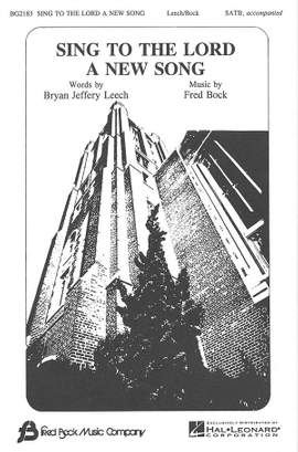Bryan Jeffery Leech_Fred Bock: Sing to the Lord a New Song