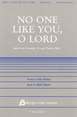 John Parker_Mark Hayes: No One Like You, O Lord