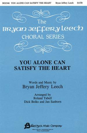 Bryan Jeffery Leech: You Alone Can Satisfy the Heart
