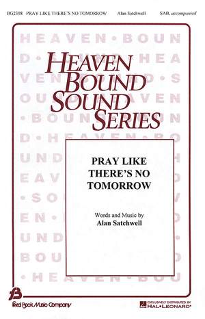Alan Satchwell: Pray Like There's No Tomorrow