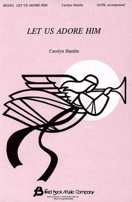 Carolyn Hamlin: Let Us Adore Him