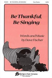 Dave Fischer: Be Thankful, Be Singing