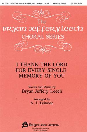 Bryan Jeffery Leech: I Thank the Lord for Every Single Memory of You