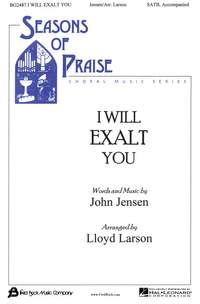 John Jensen: I Will Exalt You
