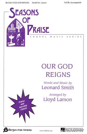 Leonard B. Smith: Our God Reigns