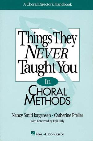 Catherine Pfeiler_Nancy Smirl Jorgensen: Things They Never Taught You in Choral Methods