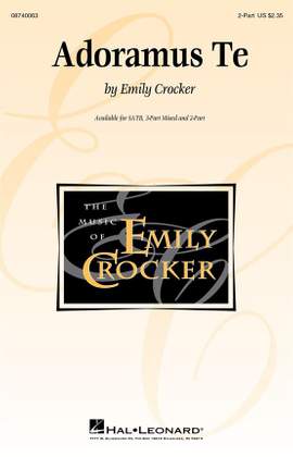 Emily Crocker: Adoramus Te