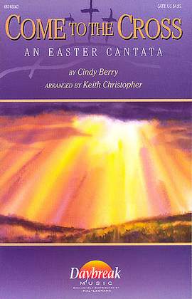 Cindy Berry: Come to the Cross Easter Cantata