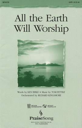 Ken Bible_Tom Fettke: All the Earth Will Worship