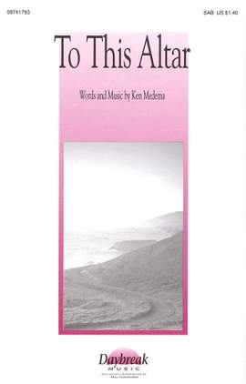 Ken Medema: To This Altar