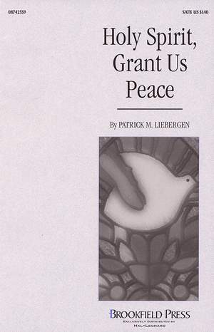 Patrick M. Liebergen: Holy Spirit, Grant Us Peace